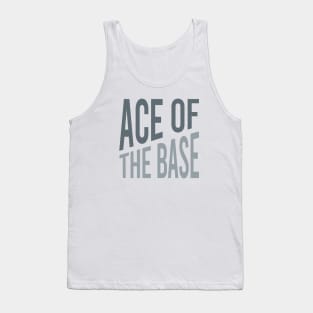 Baseball Saying Ace of the Base Tank Top